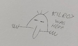 Kilroy was here accompanied by a drawing
