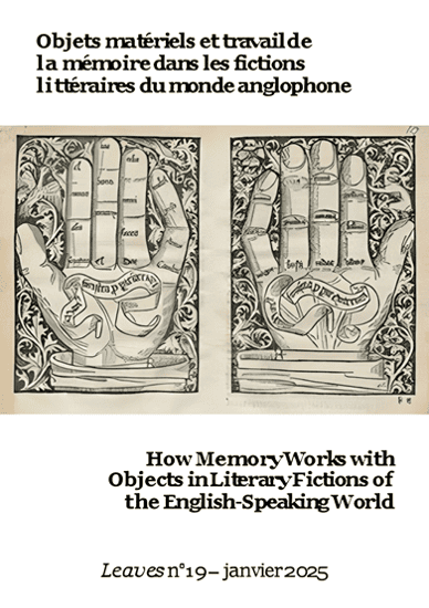 Leaves n°19 - janvier 2025 - Objets matériels et travail de la mémoire dans les fictions littéraires du monde anglophone