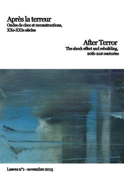 Leaves n°1 : Après la terreur : Ondes de choc et reconstructions, XXe-XXIe siècles / After Terror: The shock effect and rebuilding, 20th-21st centuries